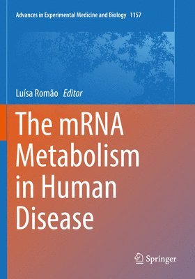 mRNA Metabolism in Human Disease 1