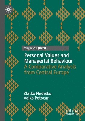 Zlatko Nedelko, Vojko Potocan - Personal Values and Managerial Behaviour: A Comparative Analysis from Central Europe, Häftad