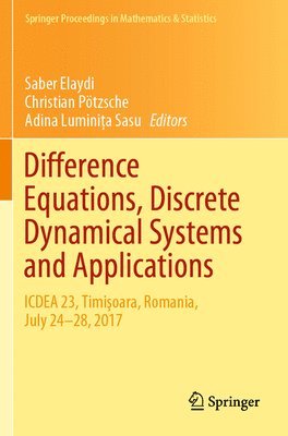 Saber Elaydi, Christian Pötzsche, Adina Luminiţa Sasu, Christian Potzsche, Adina Luminita Sasu - Difference Equations, Discrete Dynamical Systems and Applications, Häftad