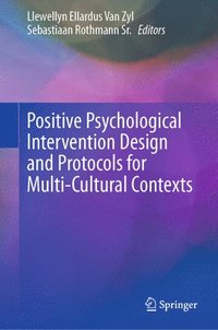 bokomslag Positive Psychological Intervention Design and Protocols for Multi-Cultural Contexts