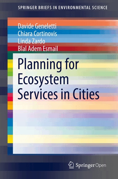 Davide Geneletti, Chiara Cortinovis, Linda Zardo, Blal Adem Esmail - Planning for Ecosystem Services in Cities, Häftad