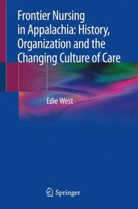 bokomslag Frontier Nursing in Appalachia: History, Organization and the Changing Culture of Care