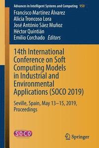 bokomslag 14th International Conference on Soft Computing Models in Industrial and Environmental Applications (SOCO 2019)
