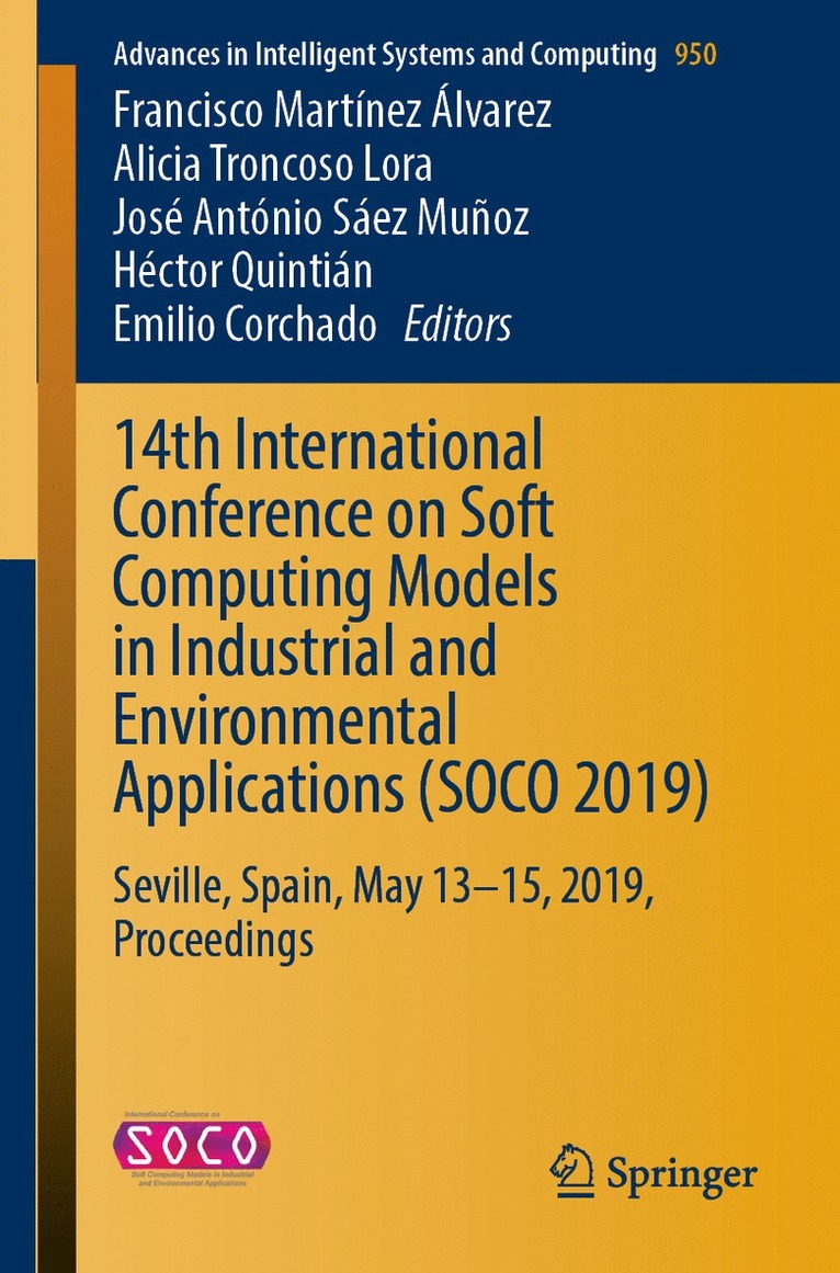 Francisco Martínez Álvarez, Alicia Troncoso Lora, José António Sáez Muñoz, Héctor Quintián, Emilio Corchado - 14th International Conference on Soft Computing Models in Industrial and Environmental Applications (SOCO 2019), Häftad