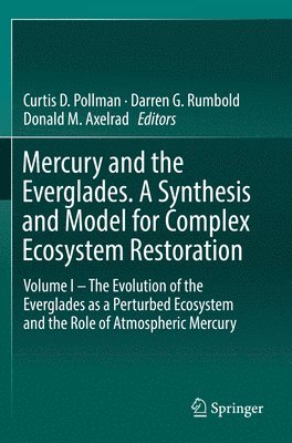 bokomslag Mercury and the Everglades. A Synthesis and Model for Complex Ecosystem Restoration