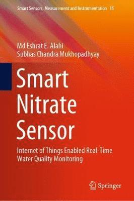 Md Eshrat E. Alahi, Subhas Chandra Mukhopadhyay, MD Eshrat E. Alahi - Smart Nitrate Sensor, Inbunden