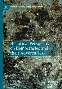 bokomslag Historical Perspectives on Democracies and their Adversaries