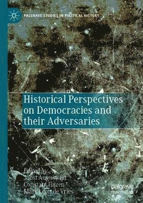 Historical Perspectives on Democracies and their Adversaries 1