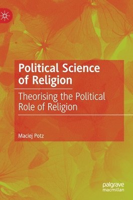 Maciej Potz - Political Science of Religion, Inbunden