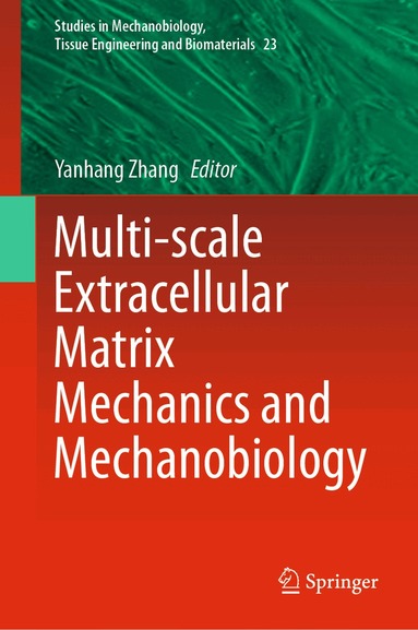 Yanhang Zhang - Multi-scale Extracellular Matrix Mechanics and Mechanobiology, Inbunden