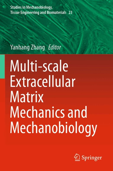 Yanhang Zhang - Multi-scale Extracellular Matrix Mechanics and Mechanobiology, Häftad