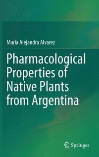 bokomslag Pharmacological Properties of Native Plants from Argentina