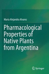 bokomslag Pharmacological Properties of Native Plants from Argentina