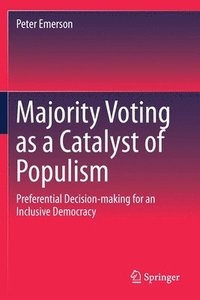 bokomslag Majority Voting as a Catalyst of Populism