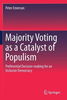 Majority Voting as a Catalyst of Populism 1