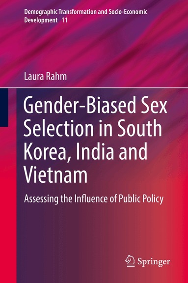 Laura Rahm - Gender-Biased Sex Selection in South Korea, India and Vietnam, Inbunden