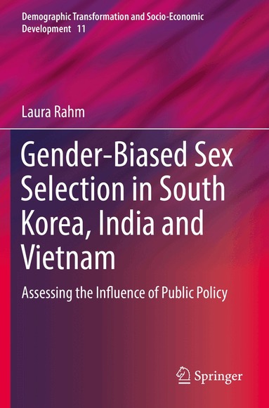 Laura Rahm - Gender-Biased Sex Selection in South Korea, India and Vietnam, Häftad