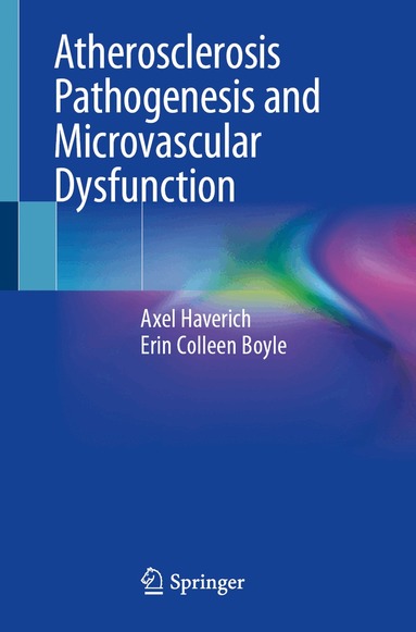 Axel Haverich, Erin Colleen Boyle - Atherosclerosis Pathogenesis and Microvascular Dysfunction, Häftad
