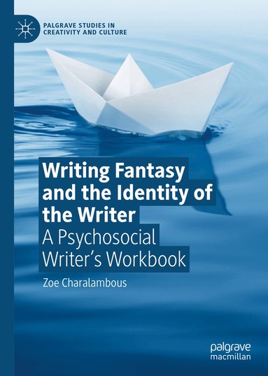 Zoe Charalambous - Writing Fantasy and the Identity of the Writer, Inbunden