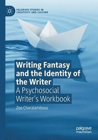 bokomslag Writing Fantasy and the Identity of the Writer