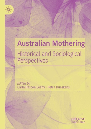 Carla Pascoe Leahy, Petra Bueskens - Australian Mothering, Inbunden