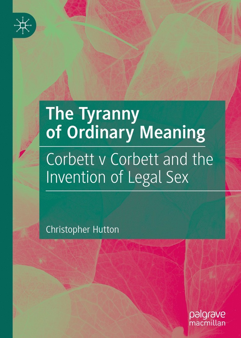 Christopher Hutton - Tyranny of Ordinary Meaning, Inbunden