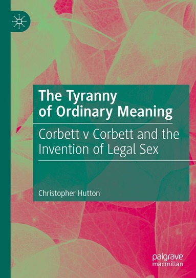Christopher Hutton - Tyranny of Ordinary Meaning, Häftad