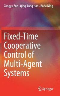 bokomslag Fixed-Time Cooperative Control of Multi-Agent Systems