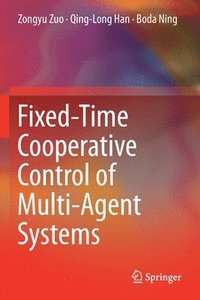 bokomslag Fixed-Time Cooperative Control of Multi-Agent Systems