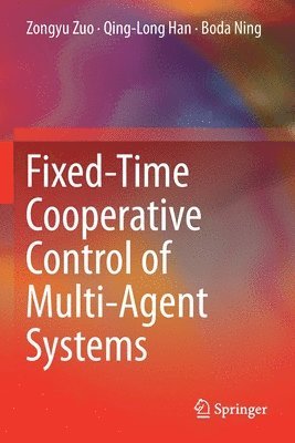 bokomslag Fixed-Time Cooperative Control of Multi-Agent Systems