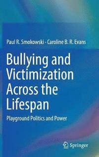bokomslag Bullying and Victimization Across the Lifespan