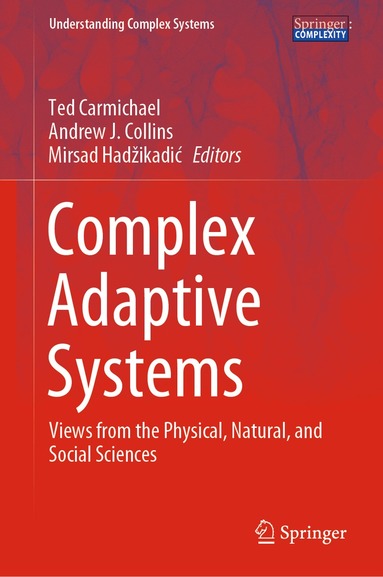 Ted Carmichael, Andrew J. Collins, Mirsad Hadžikadić - Complex Adaptive Systems, Inbunden