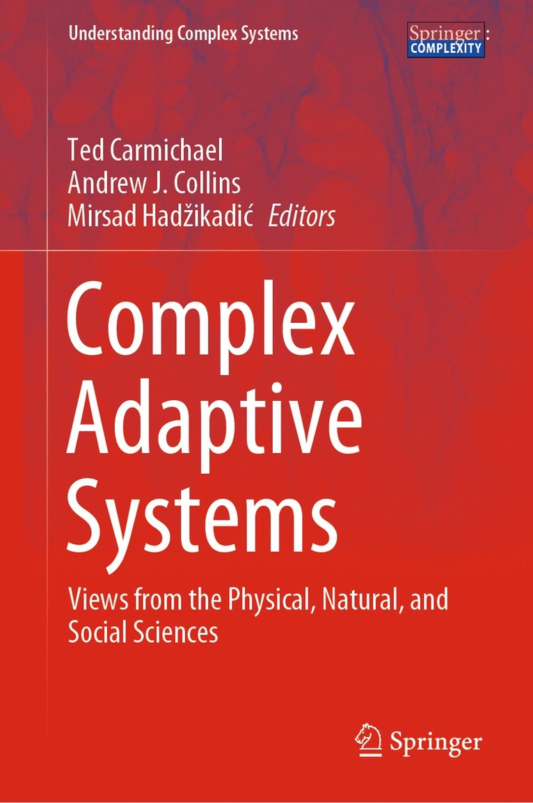 Ted Carmichael, Andrew J. Collins, Mirsad Hadžikadić - Complex Adaptive Systems, Inbunden