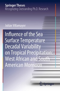 bokomslag Influence of the Sea Surface Temperature Decadal Variability on Tropical Precipitation: West African and South American Monsoon