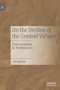 bokomslag On the Decline of the Genteel Virtues