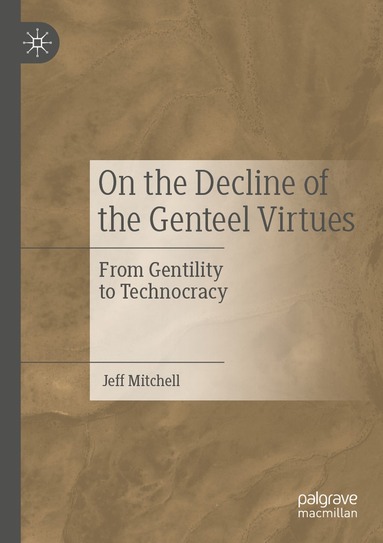 bokomslag On the Decline of the Genteel Virtues