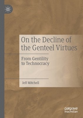 Jeff Mitchell - On the Decline of the Genteel Virtues, Häftad