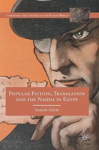 bokomslag Popular Fiction, Translation and the Nahda in Egypt