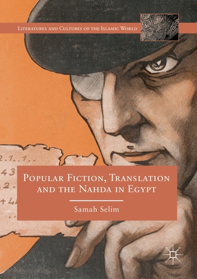 Samah Selim - Popular Fiction, Translation and the Nahda in Egypt, Häftad
