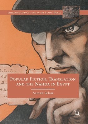 bokomslag Popular Fiction, Translation and the Nahda in Egypt