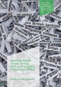 bokomslag British Think Tanks After the 2008 Global Financial Crisis