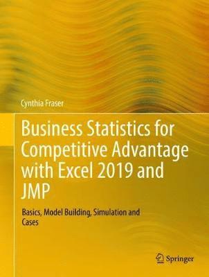 bokomslag Business Statistics for Competitive Advantage with Excel 2019 and JMP