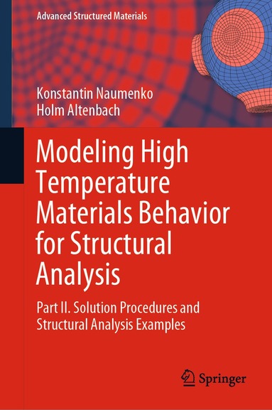 Konstantin Naumenko, Holm Altenbach - Modeling High Temperature Materials Behavior for Structural Analysis, Inbunden