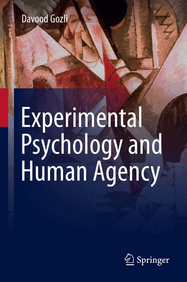 Davood Gozli - Experimental Psychology and Human Agency, Inbunden