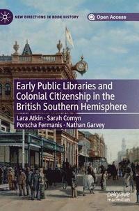 bokomslag Early Public Libraries and Colonial Citizenship in the British Southern Hemisphere