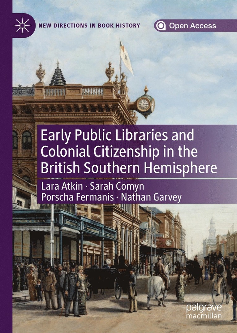Lara Atkin, Sarah Comyn, Porscha Fermanis, Nathan Garvey - Early Public Libraries and Colonial Citizenship in the British Southern Hemisphere, Inbunden