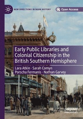 Lara Atkin, Sarah Comyn - Early Public Libraries and Colonial Citizenship in the British Southern Hemisphere, Häftad