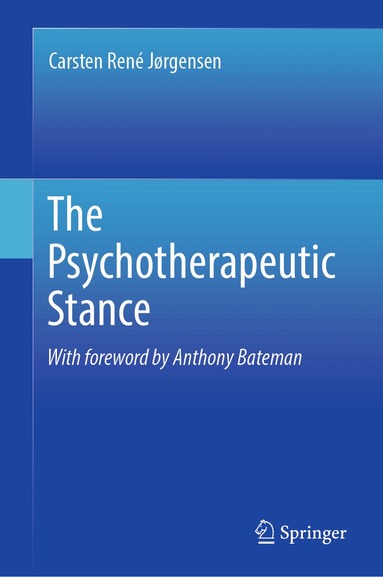 Carsten René Jørgensen - Psychotherapeutic Stance, Inbunden