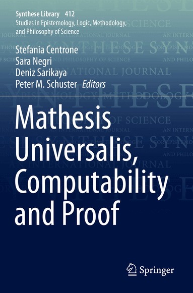 Stefania Centrone, Sara Negri, Deniz Sarikaya, Peter M. Schuster - Mathesis Universalis, Computability and Proof, Häftad