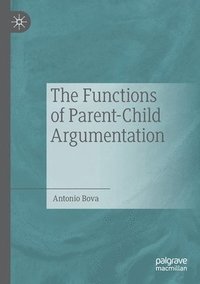 bokomslag The Functions of Parent-Child Argumentation